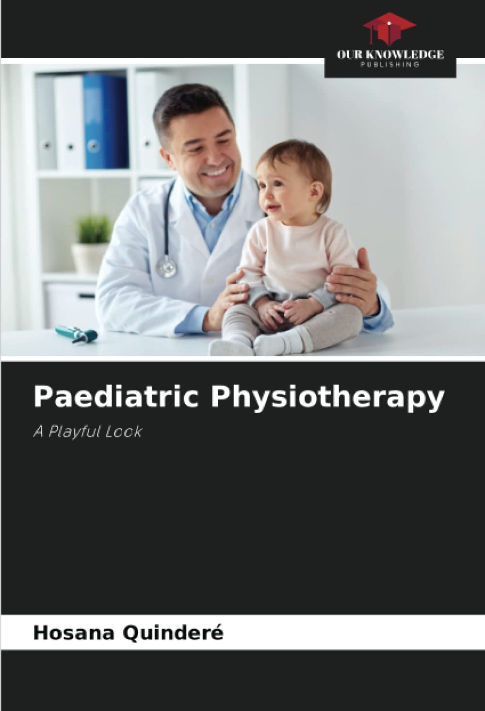 Paediatric Physiotherapy: A Playful Look