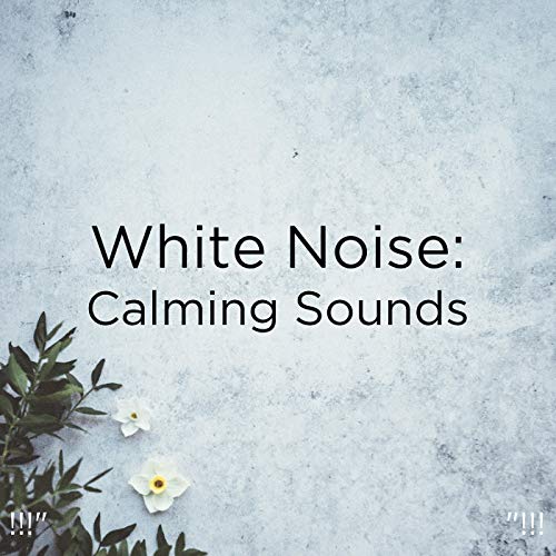 Amazon MusicでWhite Noise Baby Sleep & White Noise For Babiesの!!!" White