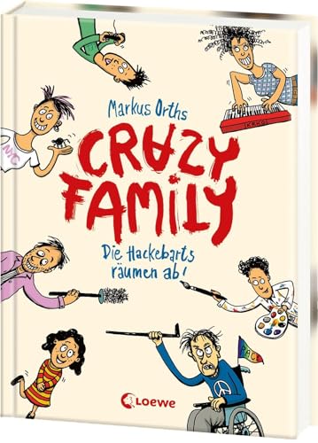 Crazy Family (Band 1) - Die Hackebarts räumen ab!: Eine herrlich lustige Familiengeschichte zum Selberlesen ab 10 Jahren oder zum Vorlesen für die ganze Familie
