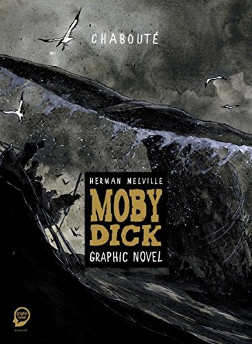 Moby Dick: Graphic Novel Moby Dick: Graphic Novel
