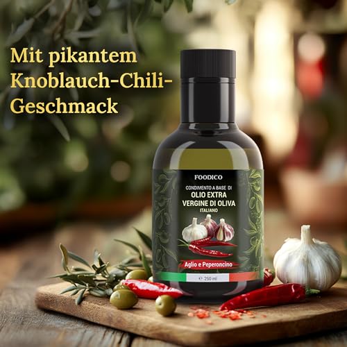 Foodico Knoblauch Chili Olivenöl | Italienisches Olivenöl Extra Vergine | pikant, kaltgepresst | 250 ml