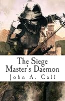 The Siege Master's Daemon: A Tale By Fra Matthew Paris, Chronicler 0692915338 Book Cover
