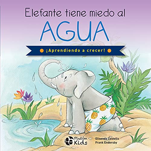 Elefante tiene miedo al agua (¡Aprendiendo a crecer!)