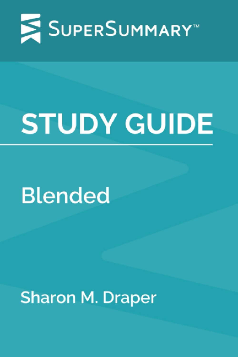 Study Guide: Blended by Sharon M. Draper (SuperSummary)