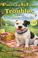 Troubles and the Summer Picnic (The Adventures of Troubles) B0GZQTR2QX Book Cover