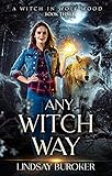 lindsay lohan age  Any Witch Way: A Paranormal Women\'s Fiction Novel (A Witch in Wolf Wood Book 3) (English Edition)