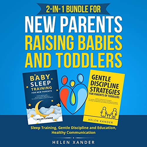 2-in-1 Bundle for New Parents Raising Babies and Toddlers by Helen Xander episode artwork