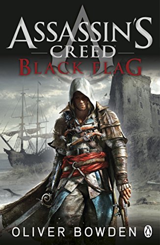 Author: Oliver Bowden Black Flag: Assassin\'s Creed Book 6