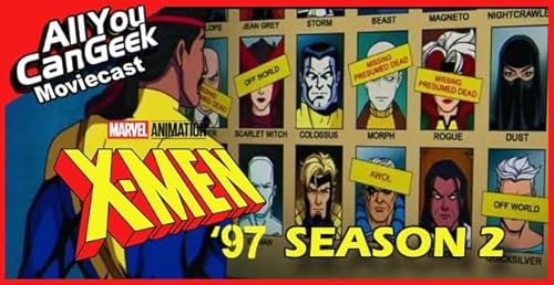 More X-Men 97 On the Way - AYCG Moviecast #769