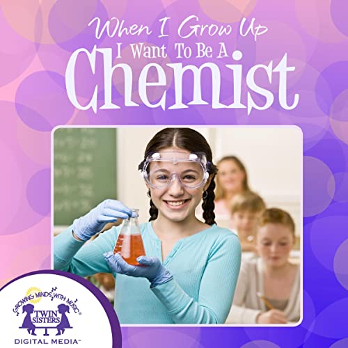 When I Grow Up I Want to Be a Chemist by Karen Mitzo Hilderbrand, Kim Mitzo Thompson episode artwork