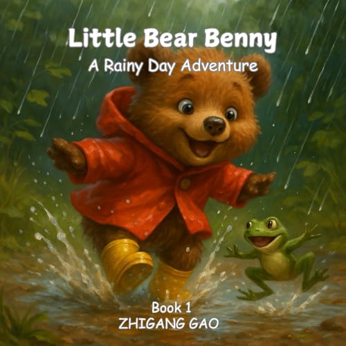 Little Bear Benny: A Rainy Day Adventure: A Heartwarming Wildlife Adventure Through a Gentle Rainy Day in the Forest (Book 1)