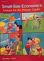 Small-Size Economics: Lessons for the Primary Grades K-3 0673187683 Book Cover