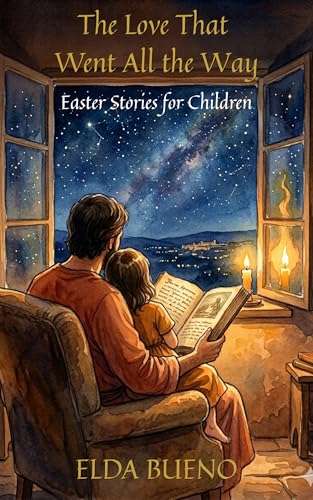The love that went all the way: Easter stories for children