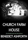 Church Farm House: A Haunted History