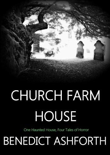 Church Farm House: A Haunted History