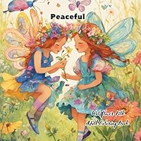 Peaceful Wildflower Folk Adult Coloring Book: An Adult Coloring Book with more than 60 Coloring Pages with Bouquets, Moonlit enchantresses, baby ... Format, Gift Idea) (Flowers Coloring Book) B0CRRQ7Q6P Book Cover