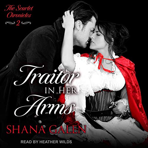  Traitor in Her Arms: Scarlet Chronicles Series, Book 2