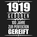  1919 Geboren 100 Jahre Zur Perfektion Gereift: Geschenkidee 100. Geburtstag Gästebuch  100 Jahre Alt Geschenk  Geburtstagsparty  Gästebuch zum 100. ... - zum Eintragen von Wünschen mit 120 Seiten