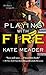 Playing with Fire (Hot In Chicago Series)