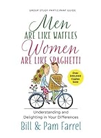 Group Study Guide: Men Are Like Waffles, Women Are Like Spaghetti: Understanding and Delighting in your Differences 1537006207 Book Cover