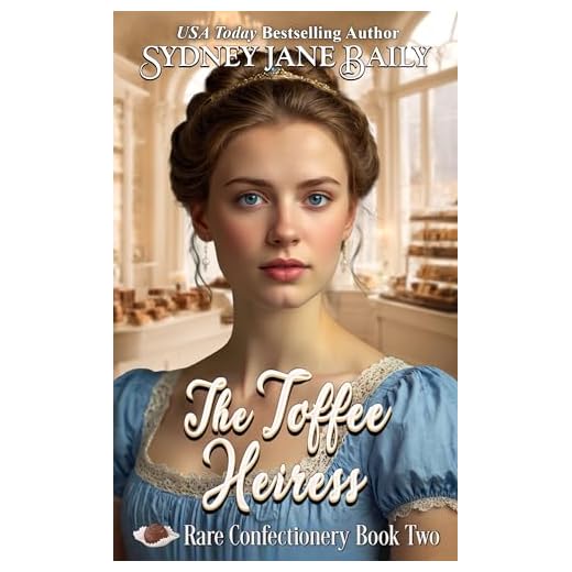 The Toffee Heiress: A Victorian Romance (Rare Confectionery Book 2)