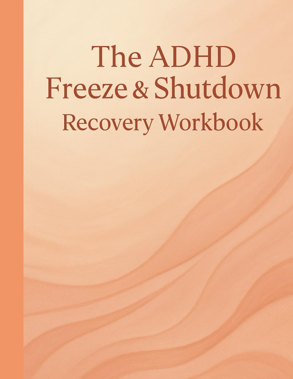 Unstick Your Brain: The ADHD Freeze & Shutdown Recovery Workbook