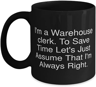 Cute Warehouse clerk 11oz 15oz Mug, Im a Warehouse clerk. To Save Time, For Friends, Present From Friends, Cup For Warehouse clerk
