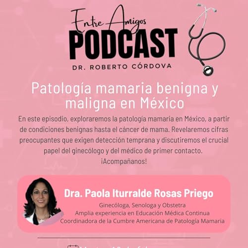 Patolog&iacute;a mamaria benigna y maligna en M&eacute;xico Podcast Por  arte de portada