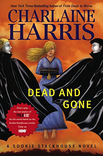 Dead And Gone: A Sookie Stackhouse Novel (Sookie Stackhouse/True Blood) Dead And Gone: A Sookie Stackhouse Novel (Sookie Stackhouse/True Blood)