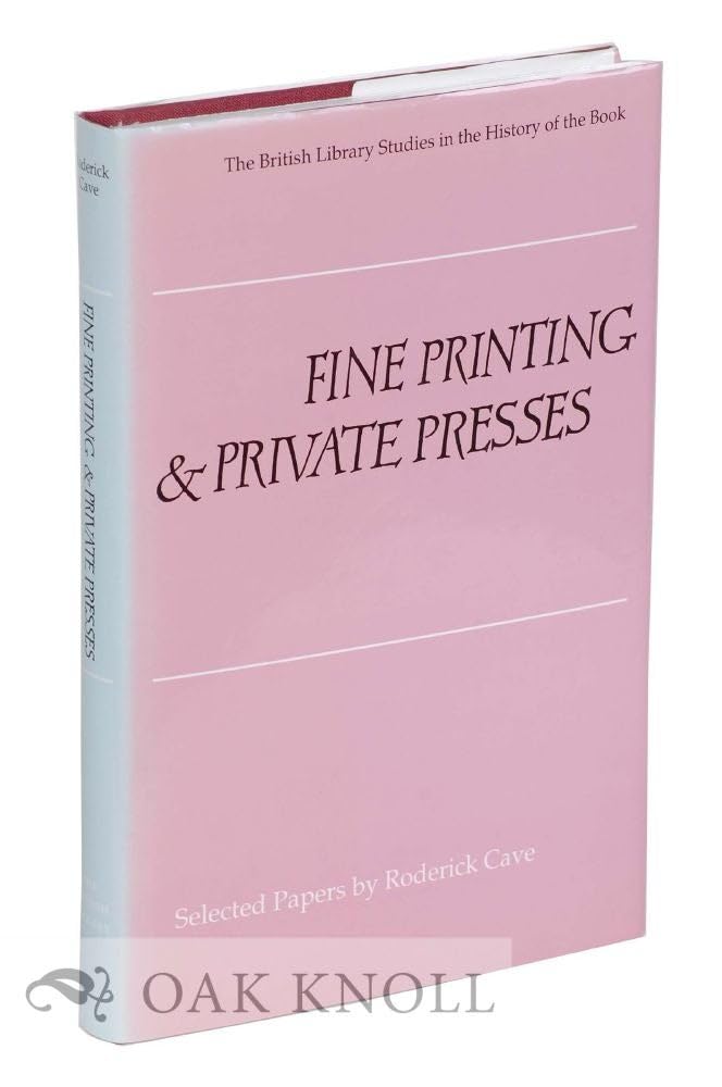 Buy Fine Printing and Private Presses: Selected Essays by Roderick Cave (Studies in the history of the book) — BookShops.in