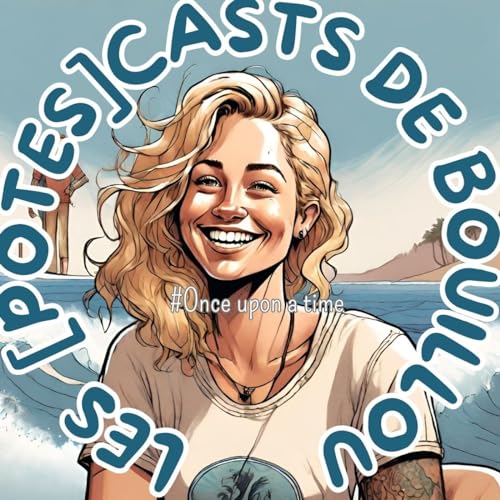 Introduction- Once Upon a Time > Les [potes]cast, encore une nouvelle lubie de Bouillou?