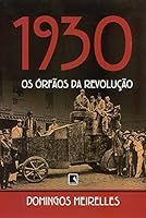 1930: Os órfãos da Revolução 8501070688 Book Cover