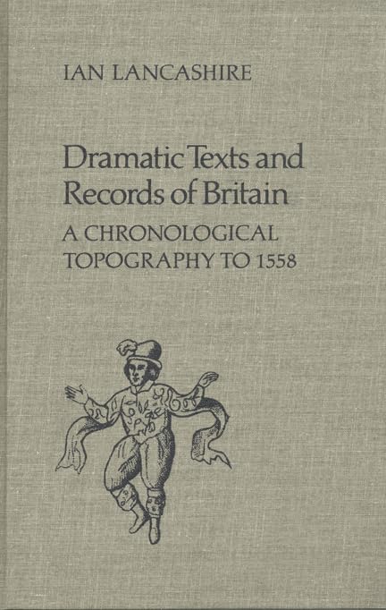 Dramatic Texts and Records of Britain: A Chronological Topography (Studies in Early English Drama)      Hardcover – April 1, 1984