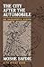 The City After The Automobile: An Architect's Vision