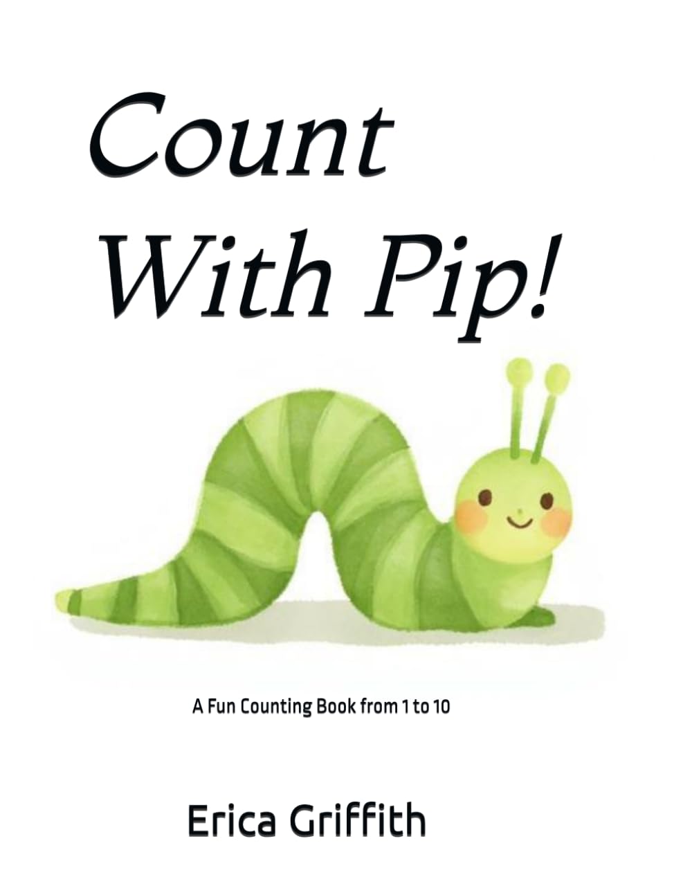 Count With Pip!: A Fun Counting Book from 1 to 10