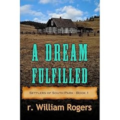 A Dream Fulfilled - Settlers of South Park - Book 1 Audiolibro Por r. William Rogers arte de portada