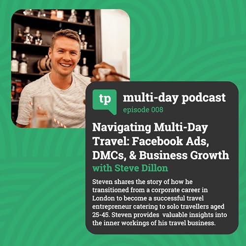 8. Navigating Multi-Day Travel: Facebook Ads, DMCs, and Business Growth