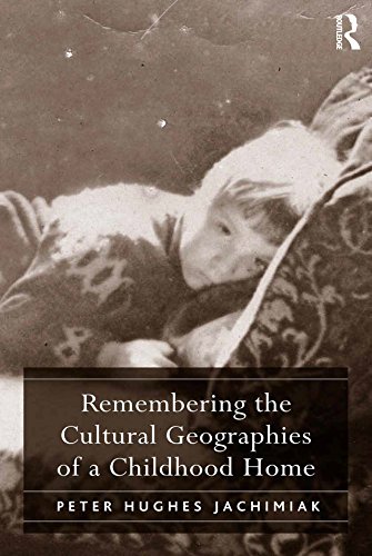 Cultural Geographies of a Childhood Home Comprendre Identité Espace Analyse