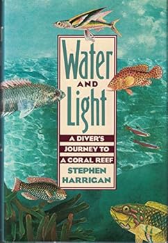 Hardcover Water and Light: A Diver's Journey to a Coral Reef Book