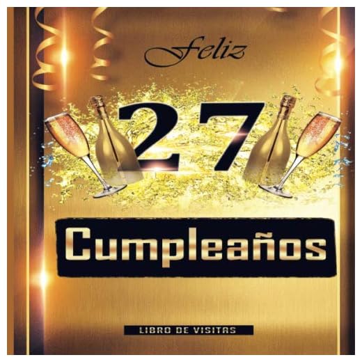 Feliz 27 Cumpleaños Libro de Visitas: Un libro de visitas para fiesta de 27 cumpleaños – Decoración y regalos originales para hombres y mujeres - 27 ... Cumple 27 años, y fotos de los invitados