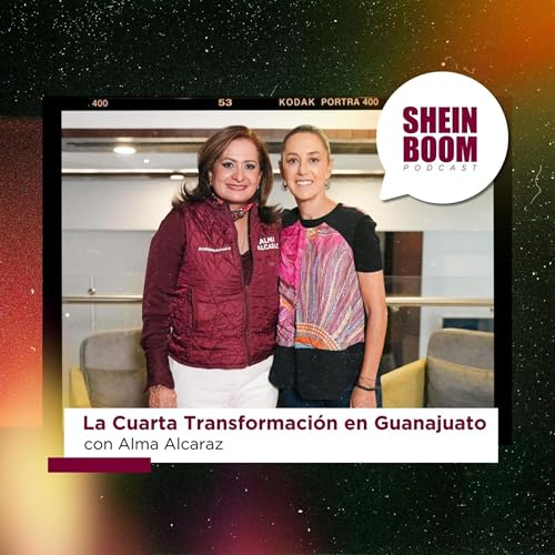 La Cuarta Transformaci&oacute;n en Guanajuato con Alma Alcaraz