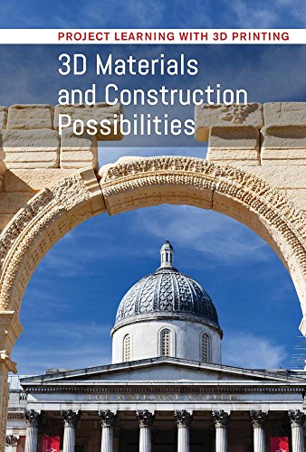 3D Materials and Construction Possibilities (Project Learning With 3D Printing)