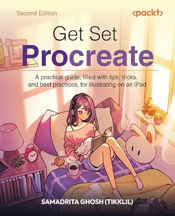 Get Set Procreate: A practical guide, filled with tips, tricks, and best practices, for illustrating on an iPad 2nd Edition.-Wow! eBook