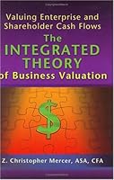 Valuing Enterprise and Shareholder Cash Flows: The Integrated Theory of Business Valuation 0970069855 Book Cover