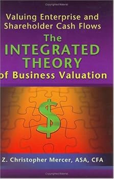 Hardcover Valuing Enterprise and Shareholder Cash Flows: The Integrated Theory of Business Valuation Book