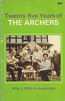 Twenty-five years of The Archers: A who's who of Ambridge 0563170093 Book Cover