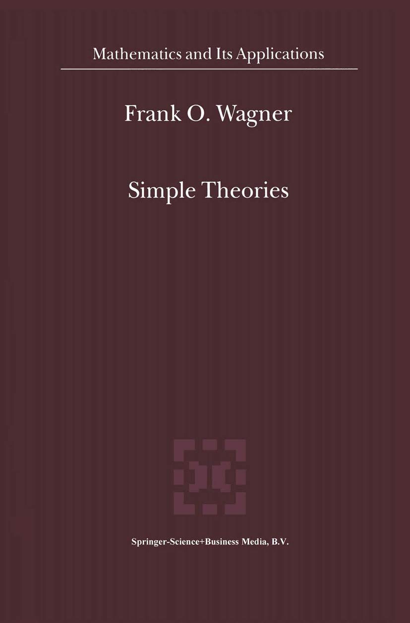 Simple Theories (Mathematics and Its Applications)
