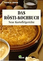 Das Rösti Kochbuchneue Kartoffelgerichte 3310003035 Book Cover