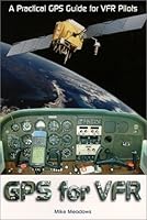 GPS for VFR: A practical GPS guide for VFR pilots 0615111084 Book Cover