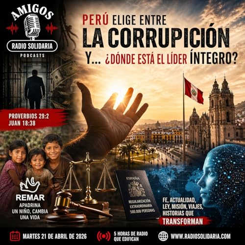 Per&uacute; elige entre la corrupci&oacute;n y... &iquest;d&oacute;nde est&aacute; el l&iacute;der &iacute;ntegro? - Amigos (21-04-2026)